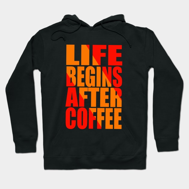 Life begins after coffee Hoodie by Evergreen Tee